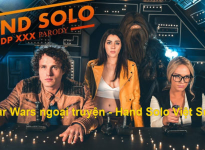 [Vietsub] Star Wars ngoại truyện – Hand Solo phần 1: A DP XXX Parody Vietsub